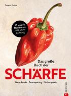Das große Buch der Schärfe di Susann Kreihe edito da Christian Verlag GmbH