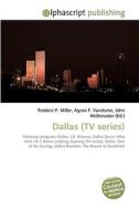 Dallas (TV series) di Frederic P Miller, Agnes F Vandome, John McBrewster edito da Alphascript Publishing