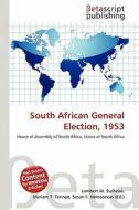 South African General Election, 1953 edito da Betascript Publishing