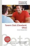 Tavern Club (Cleveland, Ohio) edito da Betascript Publishing