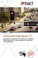 California State Route 15 edito da Crypt Publishing