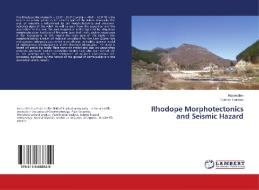 Rhodope Morphotectonics and Seismic Hazard di Rosen Iliev, Tzanko Tzankov edito da LAP Lambert Academic Publishing