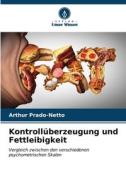 Kontrollüberzeugung und Fettleibigkeit di Arthur Prado-Netto edito da Verlag Unser Wissen