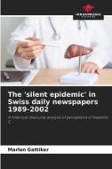 The 'silent epidemic' in Swiss daily newspapers 1989-2002 di Marlon Gattiker edito da Our Knowledge Publishing