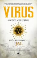 Virus di Jose Antonio Lopez edito da ALMUZARA