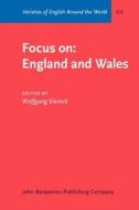 Focus On: England And Wales edito da John Benjamins Publishing Co