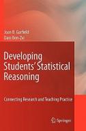 Developing Students' Statistical Reasoning di Dani Ben-Zvi, Joan Garfield edito da Springer Netherlands