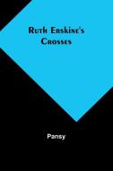 Ruth Erskine's Crosses di Pansy edito da Alpha Edition