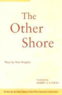 The Other Shore: Plays di Xingjian Gao edito da CHINESE UNIV PR