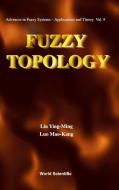 FUZZY TOPOLOGY di Ying-Ming Liu, Mao-Kang Luo edito da World Scientific Publishing Company