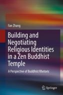 Building and Negotiating Religious Identities in a Zen Buddhist Temple di Fan Zhang edito da Springer Singapore