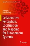 Collaborative Perception, Localization and Mapping for Autonomous Systems di Danwei Wang, Yufeng Yue edito da Springer Singapore