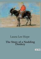 The Story of a Nodding Donkey di Laura Lee Hope edito da Culturea