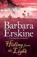 Hiding From the Light di Barbara Erskine edito da HarperCollins Publishers