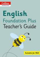 Collins International English Foundation Plus Teacher's Guide di Fiona MacGregor edito da HarperCollins Publishers