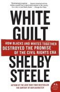 White Guilt di Shelby Steele edito da Harper Perennial