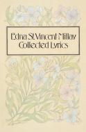 Collected Lyrics of Edna St. Vincent Millay di Edna St Vincent Millay edito da HARPERCOLLINS