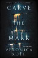 Carve the Mark di Veronica Roth edito da Harper Collins Publ. USA