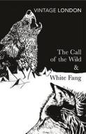 The Call Of The Wild And White Fang di Jack London edito da Vintage