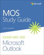 Mos 2019 Study Guide for Microsoft Outlook di Joan Lambert edito da MICROSOFT PR
