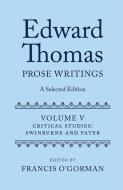 Edward Thomas: Prose Writings: A Selected Edition di Francis O'Gorman edito da OUP Oxford