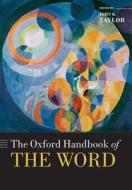 The Oxford Handbook of the Word di John R. Taylor edito da OUP Oxford