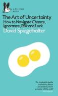 The Art Of Uncertainty di David Spiegelhalter edito da Penguin Books Ltd