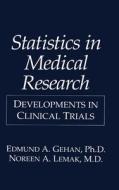 Statistics in Medical Research: Developments in Clinical Trials di Edmund A. Gehan, E. a. Gehan, N. a. Lemak edito da Kluwer Academic Publishers