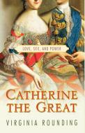 Catherine the Great di Virginia Rounding edito da St. Martins Press-3PL