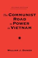 The Communist Road To Power In Vietnam di William J Duiker edito da Taylor & Francis Ltd