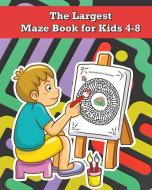 The Largest Maze Book for Kids 4-8 di Claro edito da Blurb