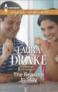 The Reasons to Stay di Laura Drake edito da Harlequin
