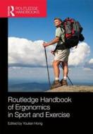 Routledge Handbook of Ergonomics in Sport and Exercise edito da Taylor & Francis Ltd.