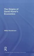 The Origins of David Hume's Economics di Willie (University of Minnesota Duluth Henderson edito da Taylor & Francis Ltd