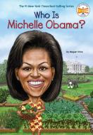 Who is Michelle Obama? di Megan Stine edito da Grosset and Dunlap