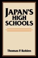 Japans High Schools di Thomas P. Rohlen edito da University of California Press