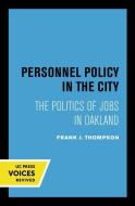 Personnel Policy In The City di Frank J. Thompson edito da University Of California Press