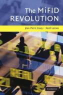 The MiFID Revolution di Jean-Pierre Casey edito da Cambridge University Press