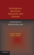 Patriarchal Religion, Sexuality, and Gender di Nicholas Bamforth, David A. J. Richards edito da Cambridge University Press