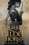 A Queen of Gilded Horns di Amanda Joy edito da PUTNAM YOUNG READERS