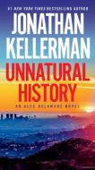 Unnatural History: An Alex Delaware Novel di Jonathan Kellerman edito da BALLANTINE BOOKS