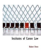 Institutes of Canon Law di Robert Owen edito da BiblioLife