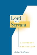 Lord and Servant di Michael Horton, Horton edito da Westminster John Knox Press