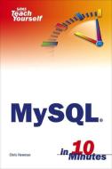 Sams Teach Yourself MySQL in 10 Minutes di Chris Newman edito da Pearson Education (US)