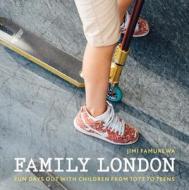 Family London di Jimi Famurewa edito da Frances Lincoln Publishers Ltd