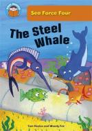 The Steel Whale di Tom Easton edito da Hachette Children\'s Group