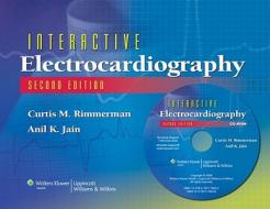 Interactive Electrocardiography di Curtis M. Rimmerman, Anil K. Jain edito da Lippincott Williams And Wilkins