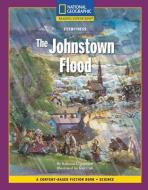Content-Based Chapter Books Fiction (Science: Eyewitness): The Johnstown Flood di Rebecca Johnson edito da NATL GEOGRAPHIC SOC