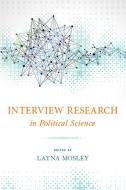 Interview Research in Political Science di Layna Mosley edito da Cornell University Press