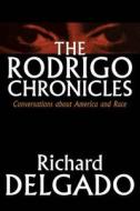 The Rodrigo Chronicles di Richard Delgado edito da New York University Press